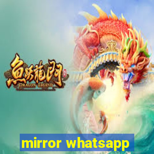 mirror whatsapp